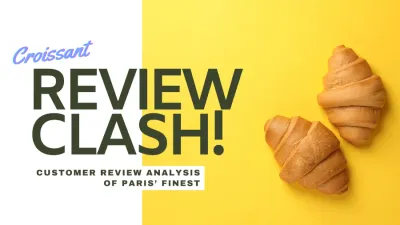Croissant Clash: Customer Review Analysis of Paris' Finest