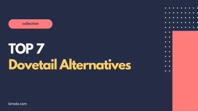 Top 7 Dovetail Alternatives & Competitors