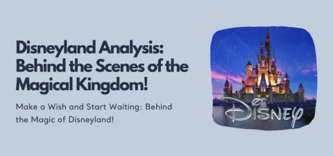 Disneyland Analysis: Behind the Scenes of the Magical Kingdom!